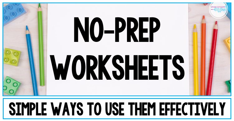 No-Prep Worksheets: Simple Ways to Use Them Effectively