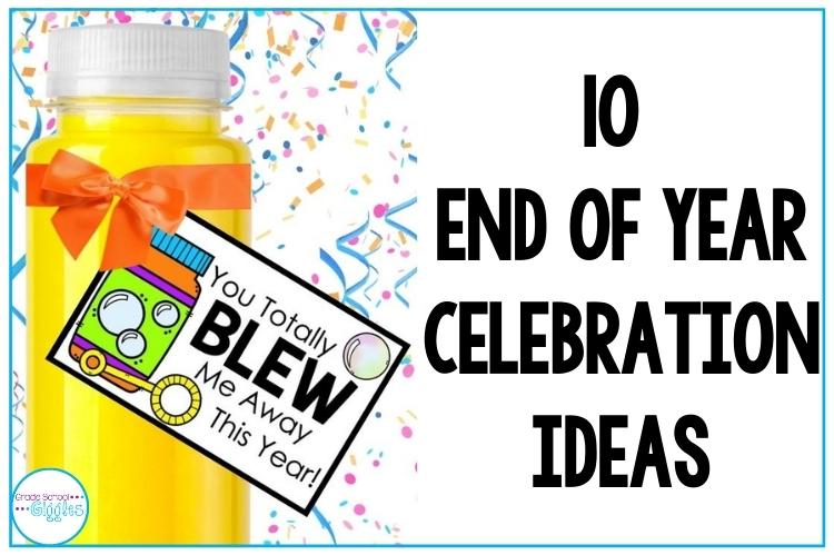 10 End of Year Celebration Ideas For Your Elementary School Classroom