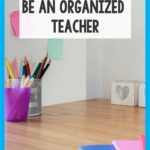 If you want to be an organized teacher, this blog post is a must-read. Learn 6 tips and tricks about how to be an organized teacher. Grab some awesome free printables to help you organize your classroom, including copy notes, substitute binders, and a back to school classroom prep checklist. Get good ideas for organizing important spaces in your classroom like your desk, files, and the different learning areas for your kids. Get organized this back to school season.