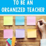 If you want to be an organized teacher, this blog post is a must-read. Learn 6 tips and tricks about how to be an organized teacher. Grab some awesome free printables to help you organize your classroom, including copy notes, substitute binders, and a back to school classroom prep checklist. Get good ideas for organizing important spaces in your classroom like your desk, files, and the different learning areas for your kids. Get organized this back to school season.