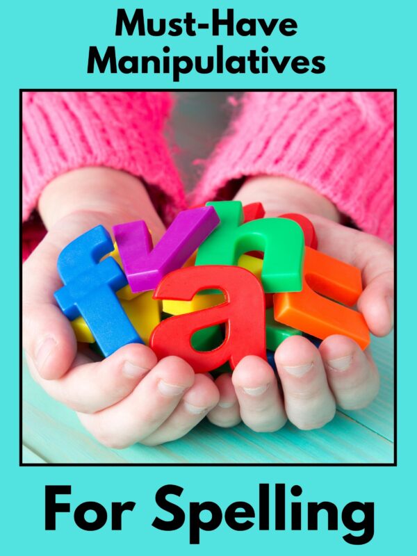 Must-Have Spelling Manipulatives